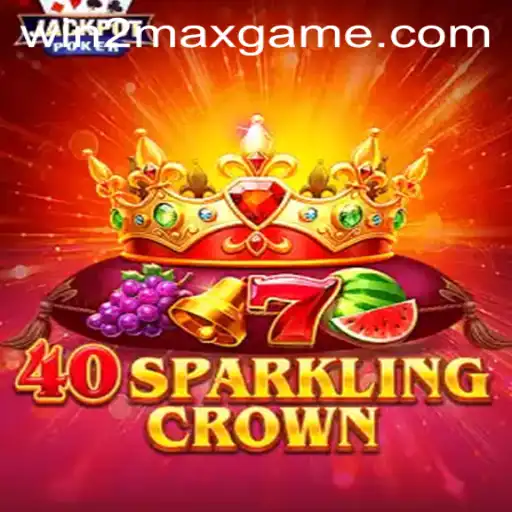 Unveiling the Thrills of 40SparklingCrown with WIN2MAX: An Immersive Gaming Adventure